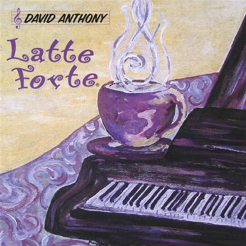 Cover for David Anthony · Latte Forte (CD) (2005)