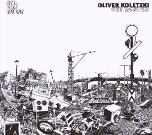 Cover for Oliver Koletzki · Get Wasted (CD) (2007)