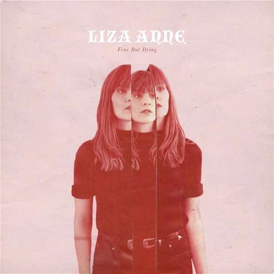 Cover for Liza Anne · Fine But Dying (CD) (2018)