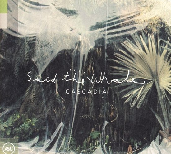 Cover for Said The Whale · Cascadia (CD) (2019)