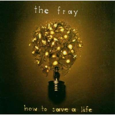 How to Save a Life - The Fray - Muzyka - POP - 0827969393123 - 20 września 2005