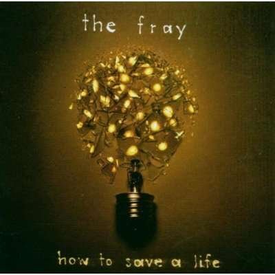Cover for The Fray · How to Save a Life (CD) (2005)
