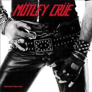 Cover for Mötley Crüe · Too Fast For Love (CD) [Reissue edition] (2011)