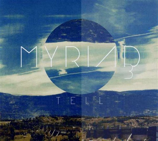 Cover for Myriad3 · Tell (CD) (2012)
