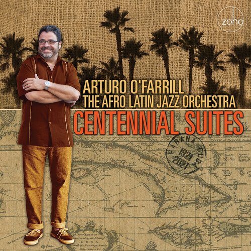 Cover for Arturo O' Farrill &amp; the Afro Latin Jazz Orchestra · Centennial Suites (LP) (2022)