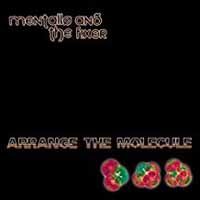 Cover for Mentallo &amp; the Fixer · Arrange the Molecule (CD) (2017)