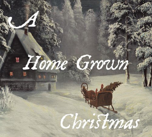 Home Grown Christmas - Home Grown - Music - Home Grown - 0884501183123 - November 24, 2009