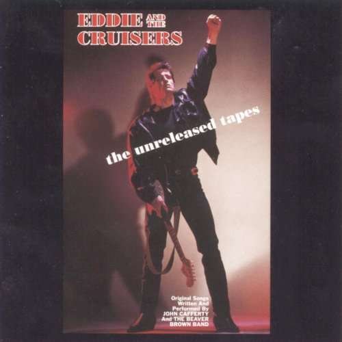 Cover for Cafferty,john &amp; Beaver Brown Band · Eddie &amp; the Cruisers: the Unreleased Tapes (CD) (1999)