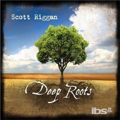 Deep Roots - Scott Riggan - Music - CD Baby - 0888174358123 - December 10, 2013