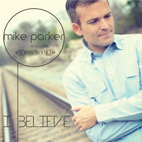 Cover for Mike Parker · I Believe (CD) (2014)