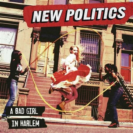Cover for New Politics · A Bad Girl In Harlem (CD) (2014)