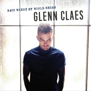 Glenn Claes · Back Where My World Began (CD) (2015)