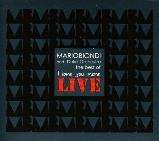 Best of I Love You More Live - Mario Biondi - Musikk - SONY - 0888837435123 - 18. juni 2013