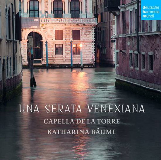 Una Serata Venexiana - Capella De La Torre - Musiikki - CLASSICAL - 0889854701123 - perjantai 3. marraskuuta 2017