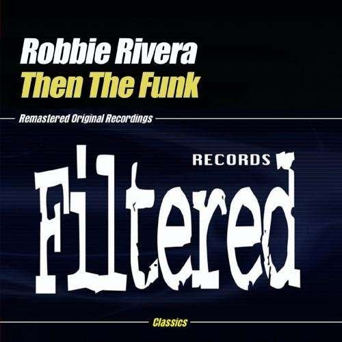 Cover for Robbie Rivera · Then The Funk (CD)