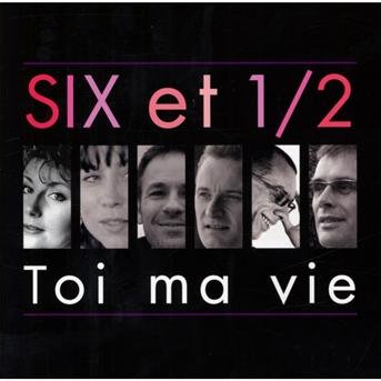 Cover for Six et Demi · Toi Ma Vie (CD) (2011)