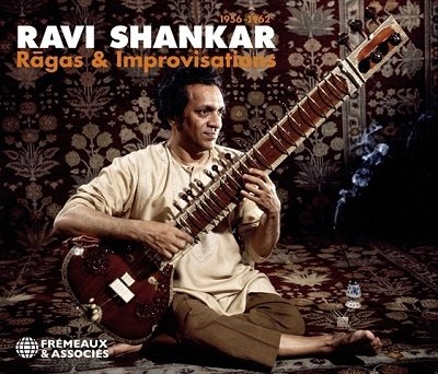 Ragas & Improvisations 1956-1962 - Ravi Shankar - Musikk - FREMEAUX & ASSOCIES - 3561302585123 - 1. desember 2023