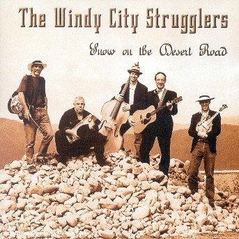 Cover for Windy City Strugglers · Snow on the Desert Road (CD) (2009)