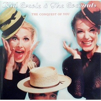 Cover for Kid Creole &amp; the Coconuts · The Conquest of You (CD) (2006)