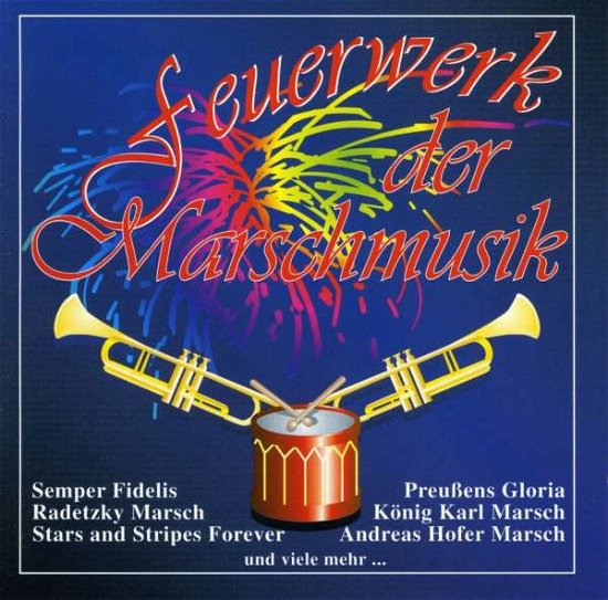 Feuerwerk Der Marschmusik - V/A - Music - BELLAPHON - 4003099768123 - January 13, 1997