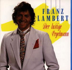 Der Lustige Orgelmann - Franz Lambert - Musique - BELLAPHON - 4003099908123 - 11 juillet 2019