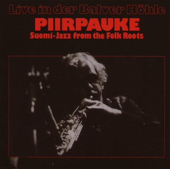 Cover for Piirpauke · Live In Der Balver Hohle (CD) (2011)