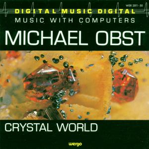 Crystal World - Obst - Muzyka - WERGO - 4010228201123 - 29 kwietnia 2016