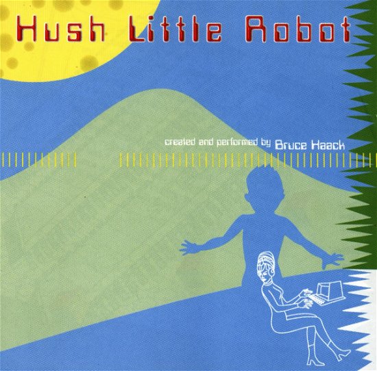 Cover for Bruce Haack · Hush Little Robot (CD) (1998)