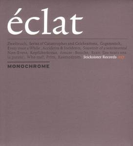 Eclat - Monochrome - Music - STICK SISTER - 4015698649123 - February 2, 2006