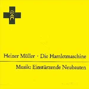 Cover for Einstürzende Neubauten · Die Hamletmaschine (CD) (2007)
