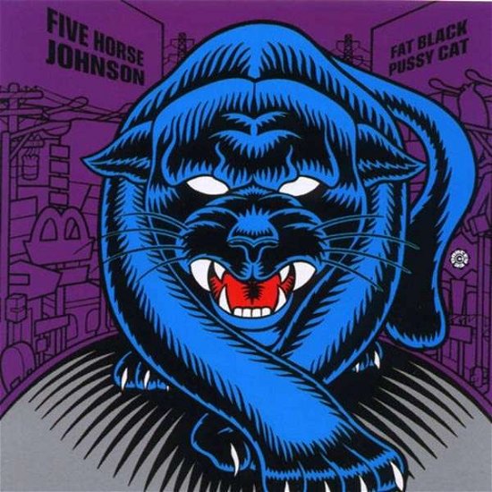 Cover for Five Horse Johnson · Fat Black Pussycat (LP) (2017)