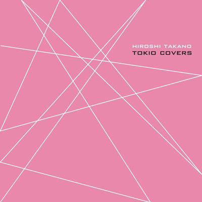 Cover for Takano Hiroshi · Tokio Covers (CD) [Japan Import edition] (2013)