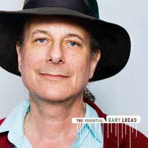 The Essential Gary Lucas - Gary Lucas - Muziek - UV - 4526180552123 - 26 februari 2021