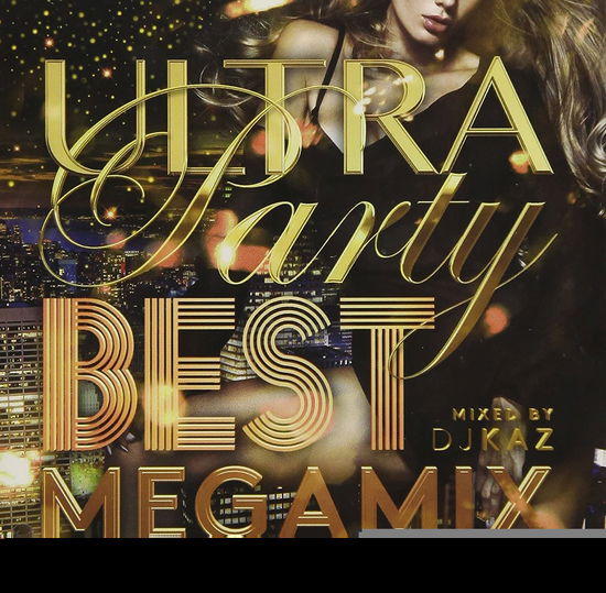 Cover for DJ Kaz · Ultra Party-best Megamix-mixed by DJ Kaz (CD) [Japan Import edition] (2018)