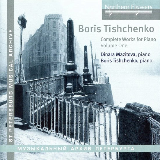 Cover for Mazitova Dinara / Tishchenko Boris · Works for piano, Vol.  1 Northern Flowers Klassisk (CD) (2012)