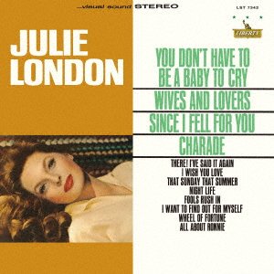 You Don`t Have To Be A Baby To Cry - Julie London - Musik - UM - 4988031447123 - 15. Oktober 2021