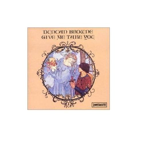 Cover for Duncan Browne · Give Me Take You (CD) [Bonus Tracks edition] (2009)