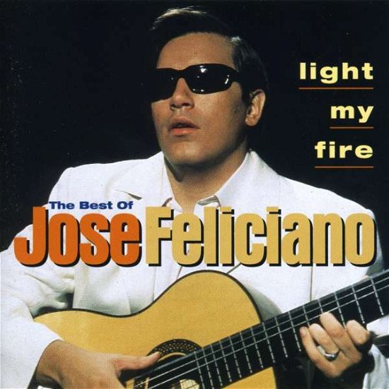 Cover for Jose Feliciano · Light My Fire  The Best Of Jose Felician (CD)