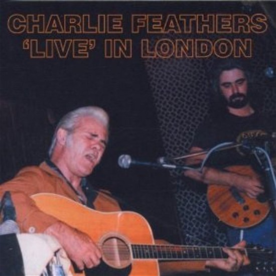 Cover for Charlie Feathers · Live in London (CD) (2011)