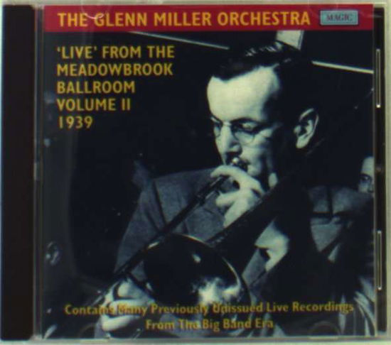 Cover for Glenn Miller &amp; His Orchestra · Live from Meadowbrook Ballroom (CD) (2019)