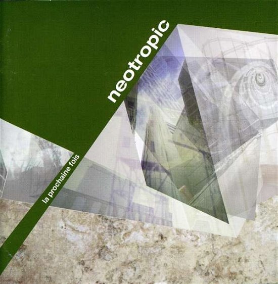 Cover for Neotropic · La Prochaine Fois (CD) (2001)
