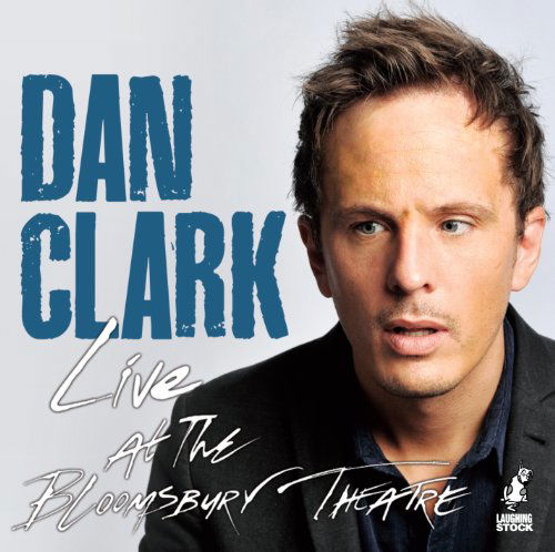 Cover for Dan Clark · Live at the Bloomsbury Theatre (CD) (2011)