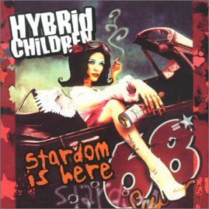 Stardom is Here - Hybrid Children - Musikk - DREAM CATCHER - 5036436005123 - 6. juni 2006