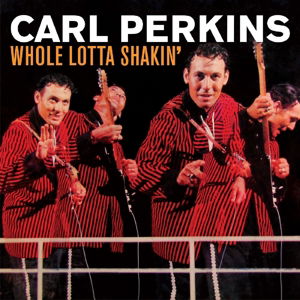 Cover for Carl Perkins · Whole Lotta Shakin (CD) (2016)