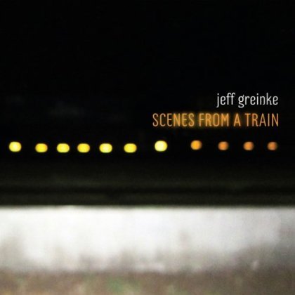 Scenes from a Train - Jeff Greinke - Muziek - INFECTIOUS - 5050954299123 - 25 juni 2013