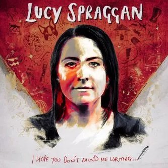 Cover for Lucy Spraggan · I Hope You Don't Mind Me Writing (CD) (2017)