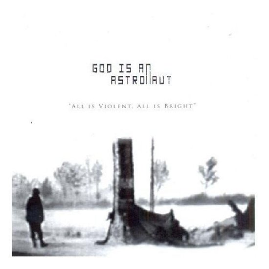 Cover for God is an Astronaut · All is Violent All is Bright (CD) (2009)