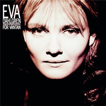 Cover for Eva Dahlgren · For Vantan (CD) (2002)