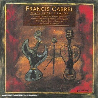 Cover for Francis Cabrel · D'une Ombre a L'autre (CD) (2000)