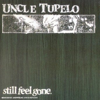 Cover for Uncle Tupelo · Still Feel Gone (CD) [Expanded edition] (2004)